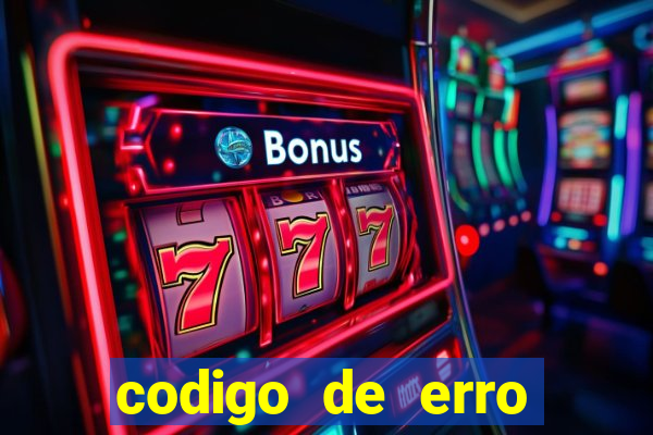 codigo de erro s105 bet365